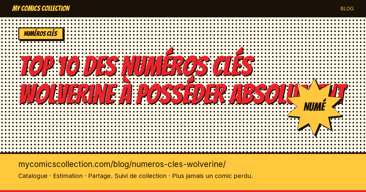 Top 10 des numéros clés Wolverine à posséder absolument — illustration article