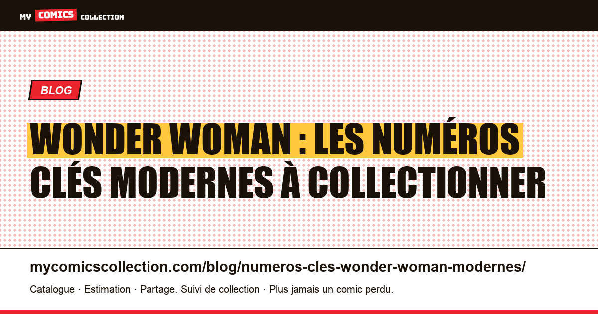 Numéros clés Wonder Woman de l'ère moderne : vol. 2, New 52 et Rebirth — illustration article