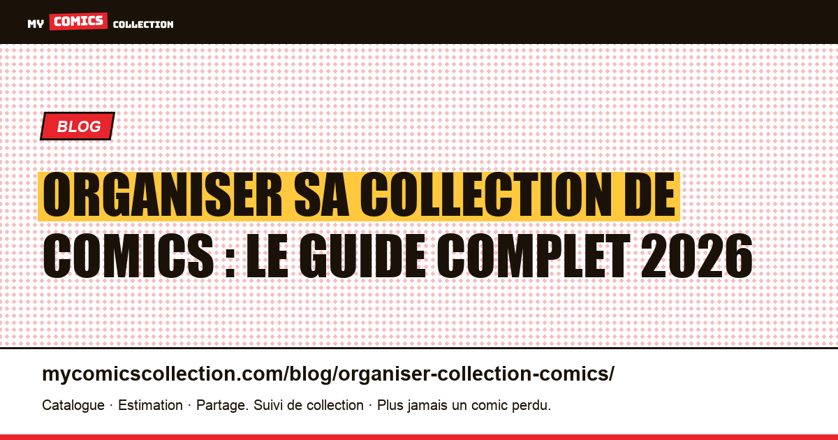 Comment organiser sa collection de comics : guide complet — illustration article