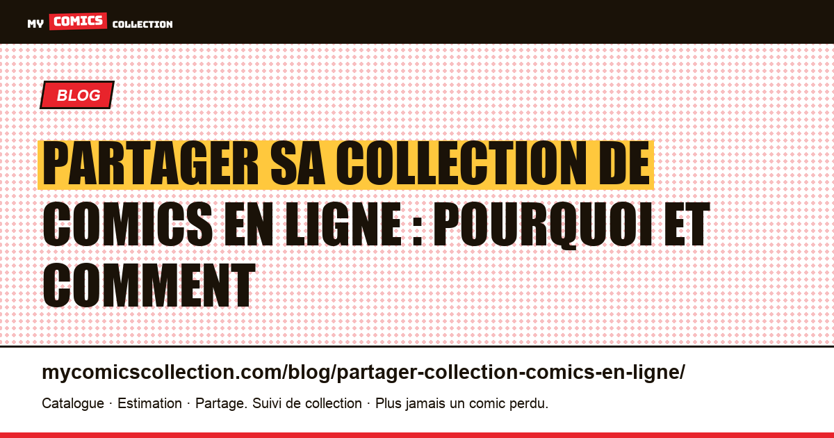 Partager sa collection de comics en ligne : pourquoi et comment — illustration article