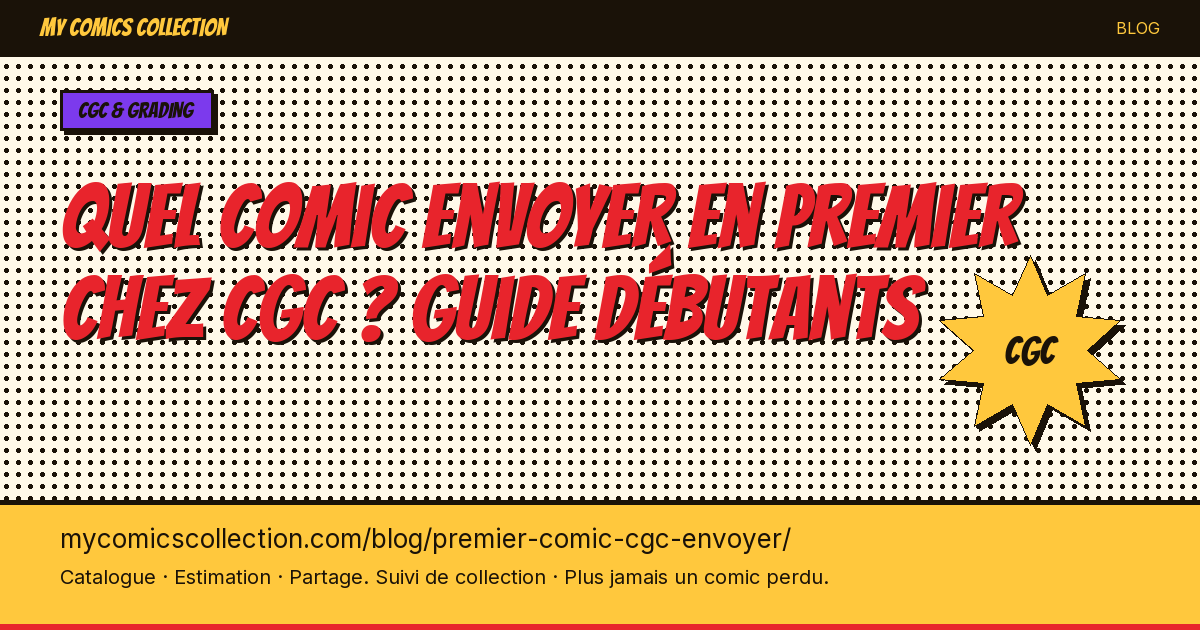 Quel comic envoyer en premier chez CGC ? Guide débutants — illustration article