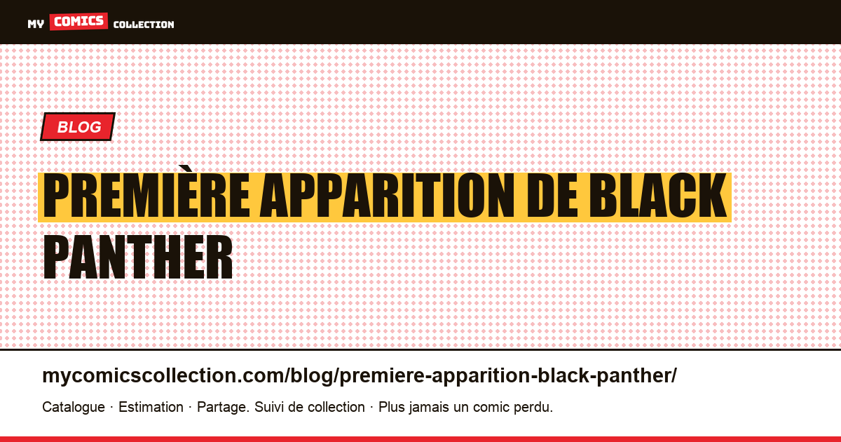 Première apparition de Black Panther — illustration article