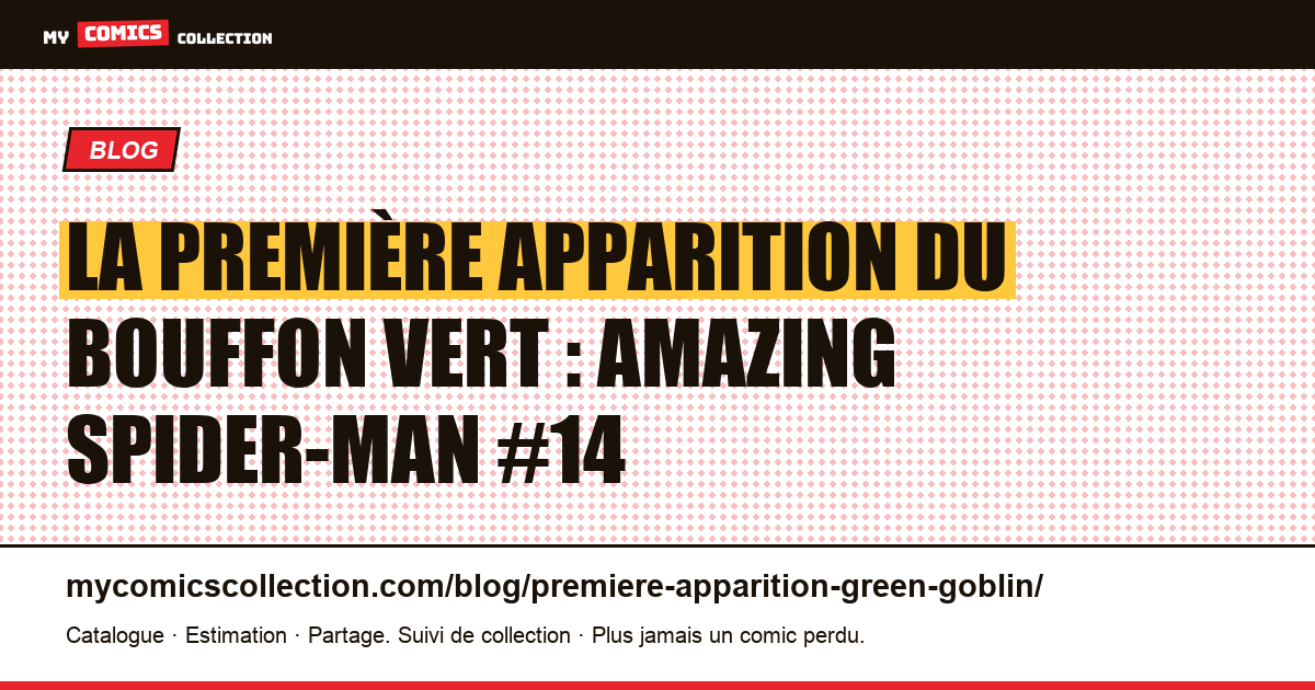 La première apparition du Bouffon Vert : Amazing Spider-Man #14 — illustration article