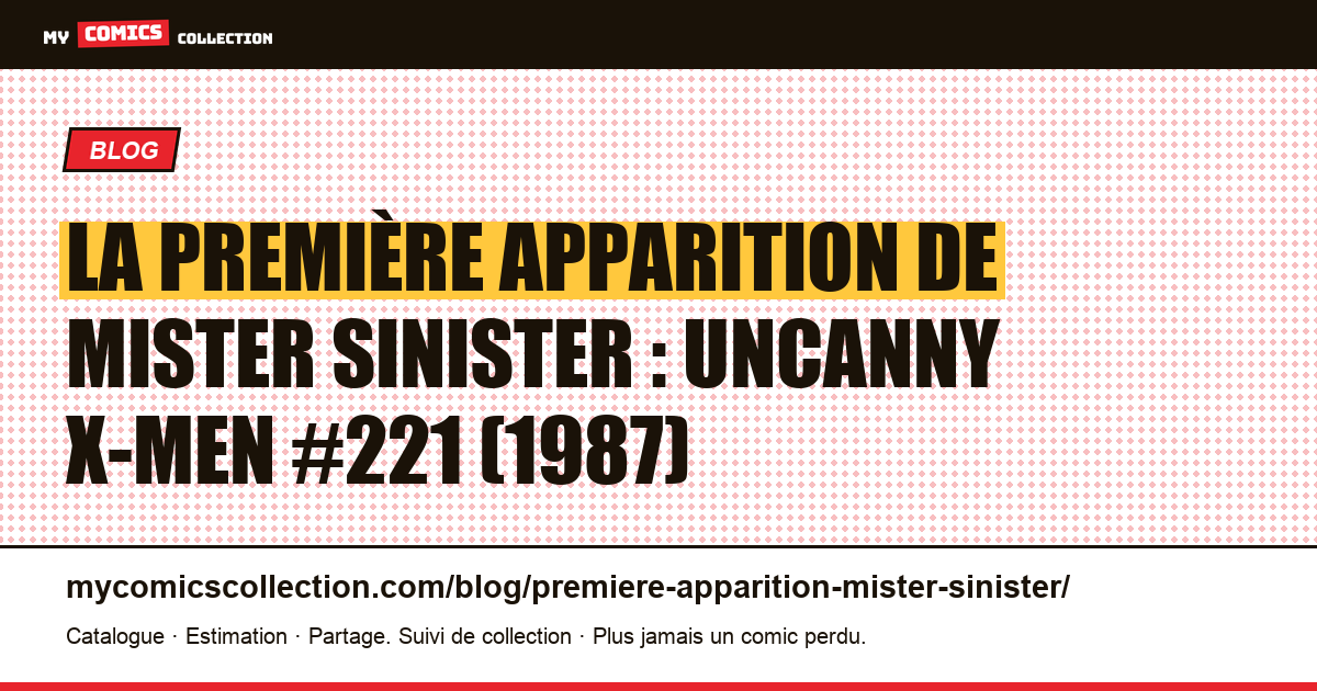 La première apparition de Mister Sinister : Uncanny X-Men #221 (1987) — illustration article