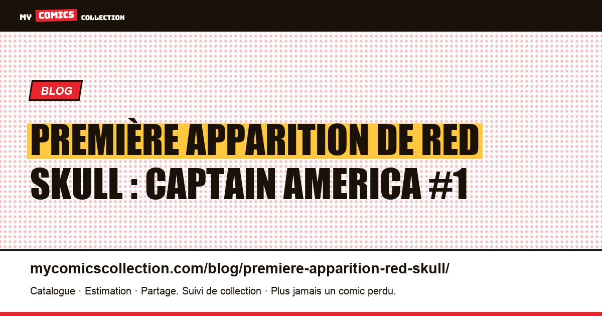 Première apparition de Red Skull : Captain America #1 — illustration article