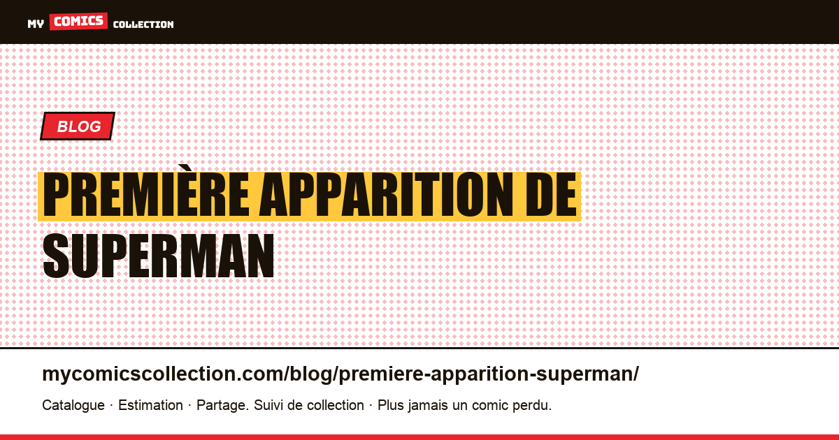 Première apparition de Superman — illustration article