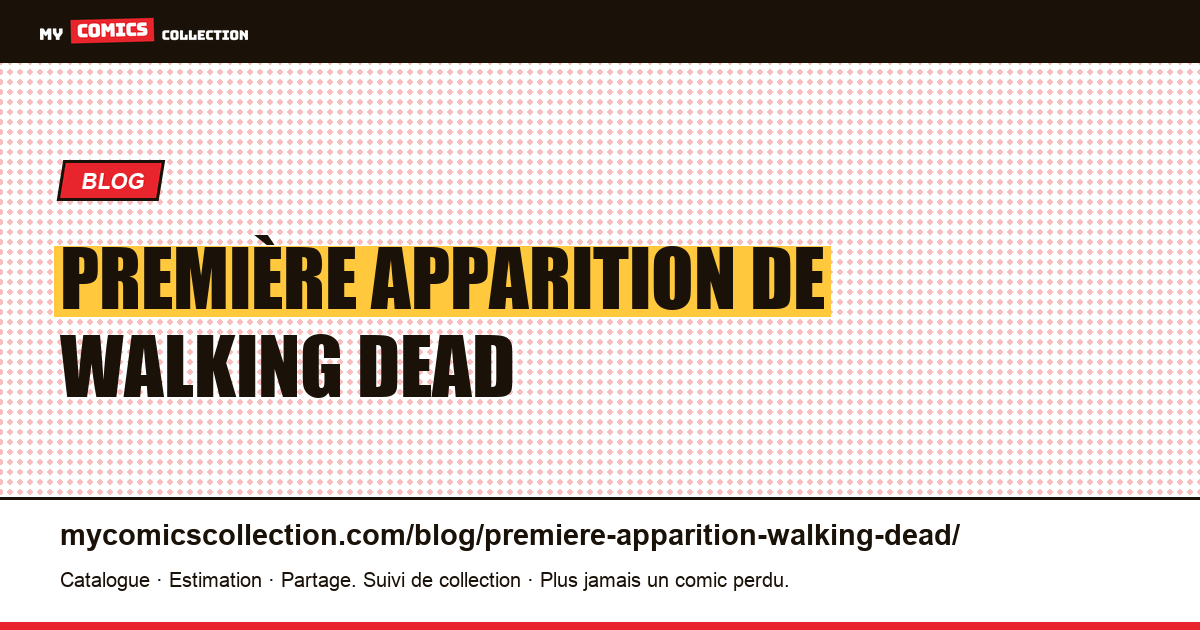 Première apparition de Walking Dead — illustration article