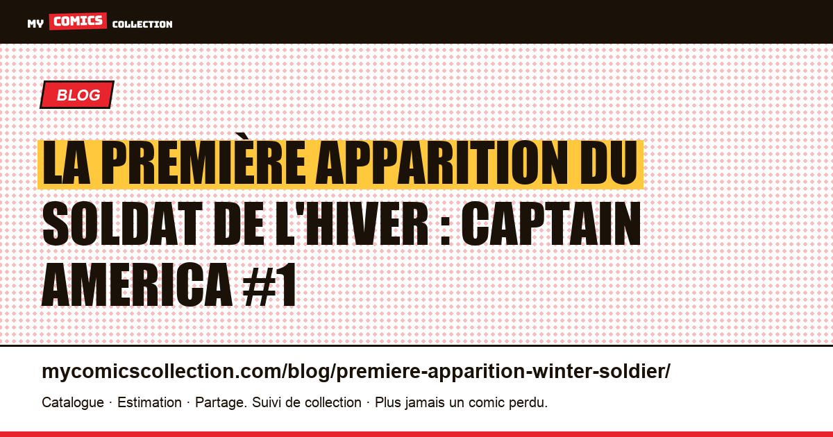 La première apparition du Soldat de l'Hiver : Captain America #1 — illustration article