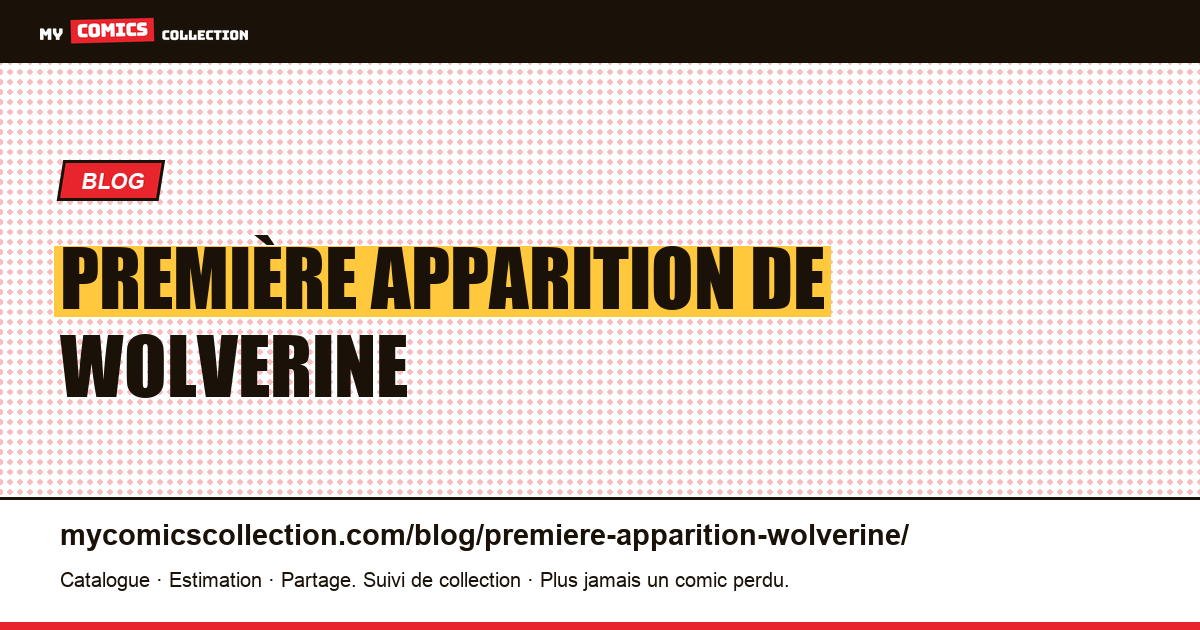 Première apparition de Wolverine — illustration article