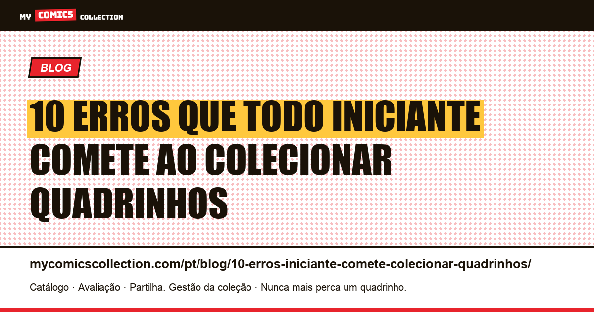 10 erros que todo iniciante comete ao colecionar quadrinhos — ilustração do artigo