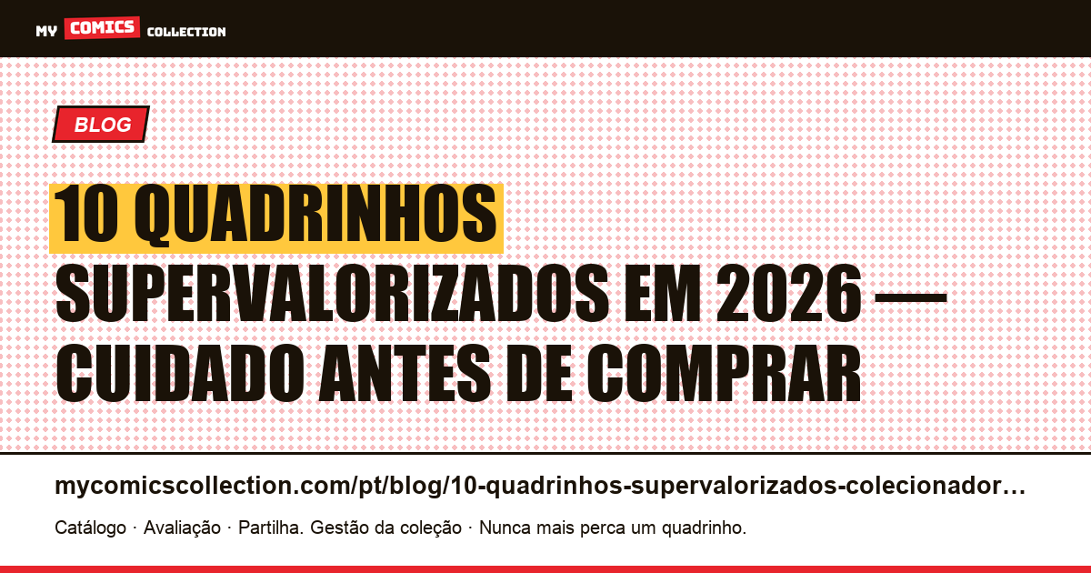 10 quadrinhos supervalorizados que os colecionadores se arrependem de ter comprado — ilustração do artigo