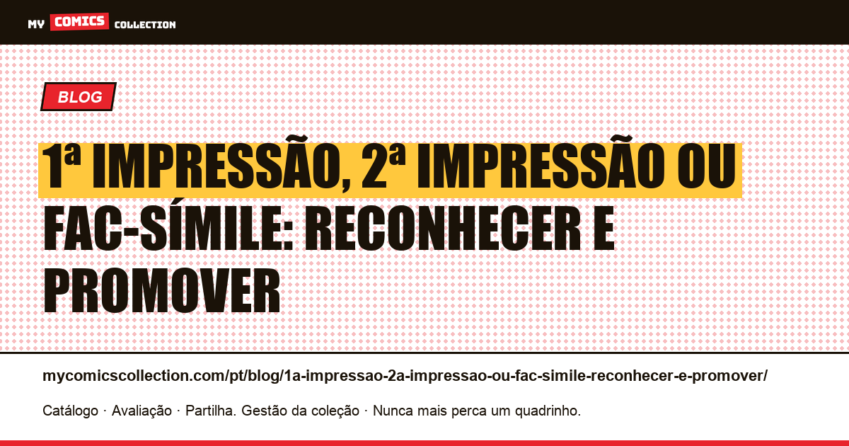 1ª impressão, 2ª impressão ou fac-símile: reconhecer e promover — ilustração do artigo