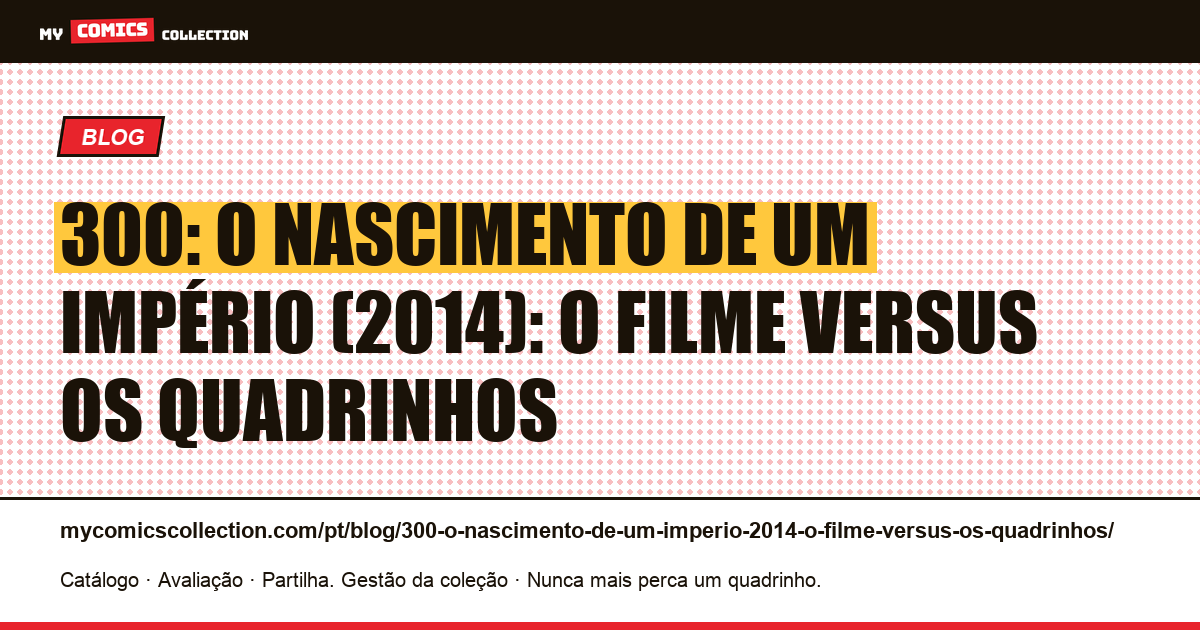 300: O Nascimento de um Império (2014): o filme versus os quadrinhos — ilustração do artigo
