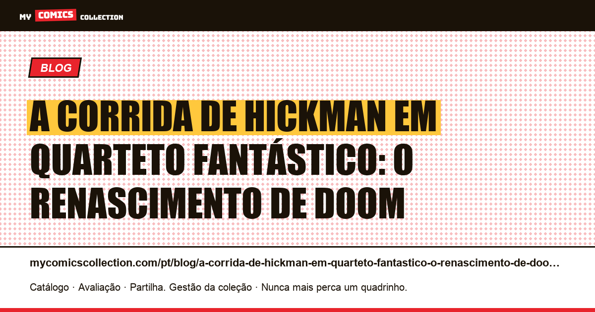 A corrida de Hickman em Quarteto Fantástico: o renascimento de Doom — ilustração do artigo