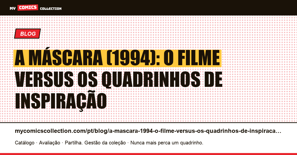 A Máscara (1994): o filme versus os quadrinhos de inspiração — ilustração do artigo