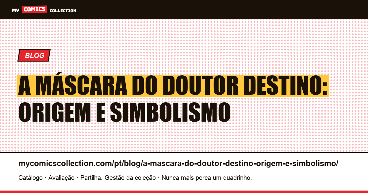A máscara do Doutor Destino: origem e simbolismo — ilustração do artigo