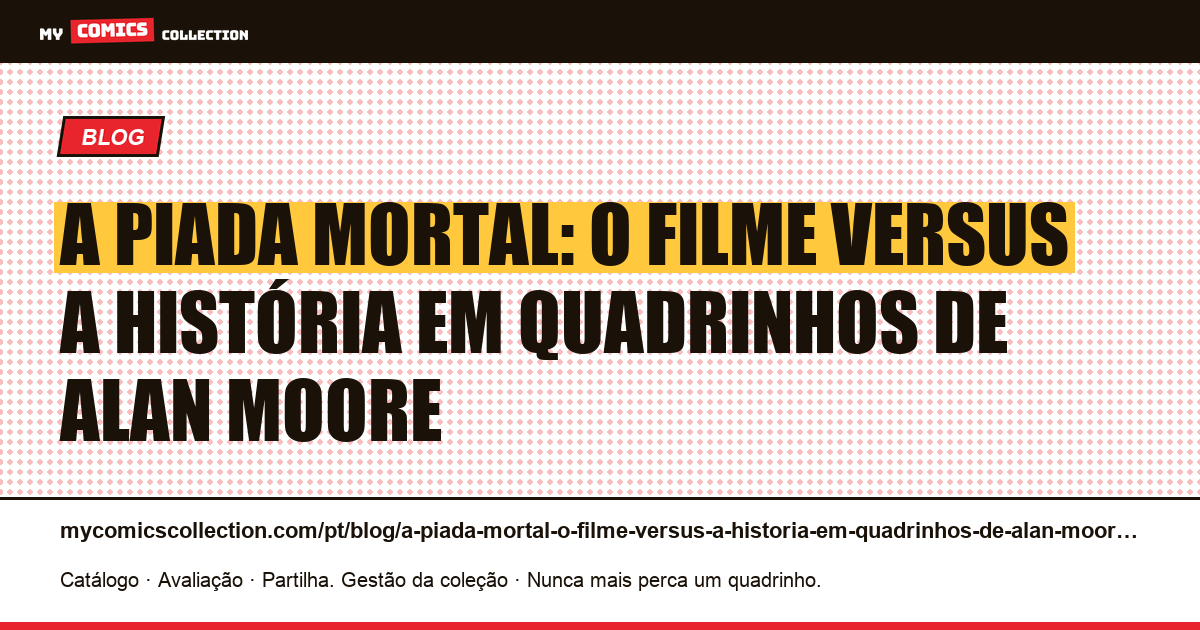 A Piada Mortal: o filme versus a história em quadrinhos de Alan Moore — ilustração do artigo