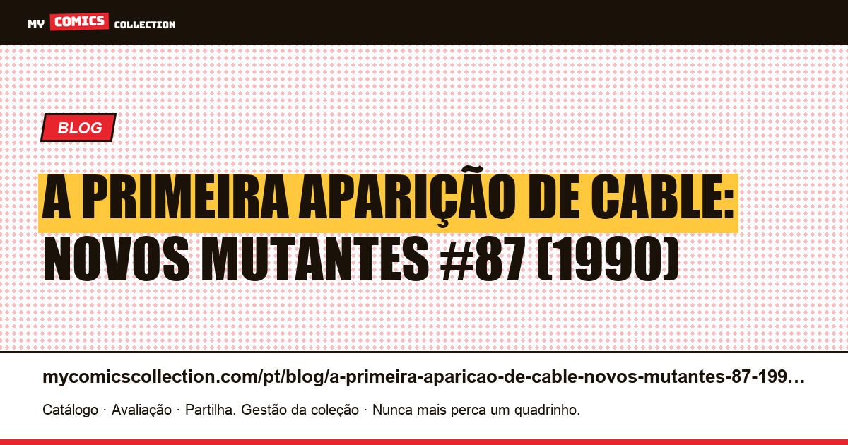 A primeira aparição de Cable: Novos Mutantes #87 (1990) — ilustração do artigo