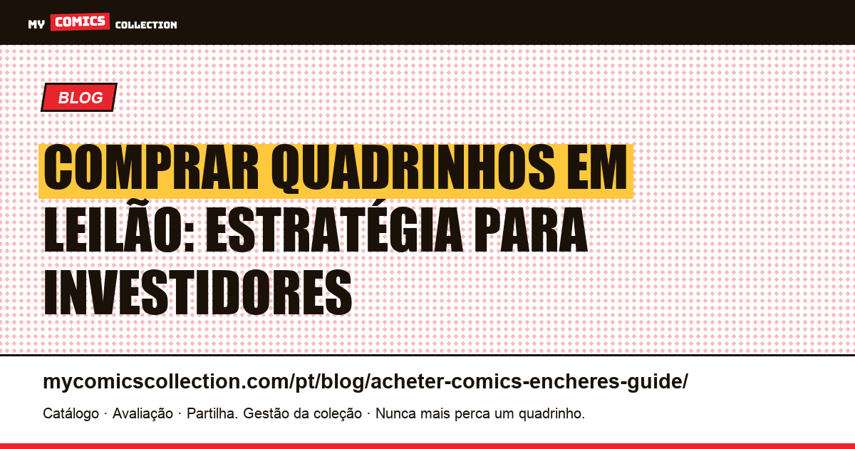 Comprar Quadrinhos em Leilão: Estratégia para Investidores — ilustração do artigo