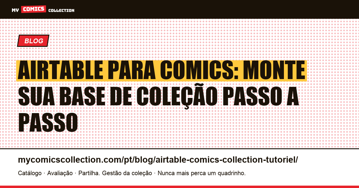 Airtable para comics: tutorial completo para organizar sua coleção — ilustração do artigo