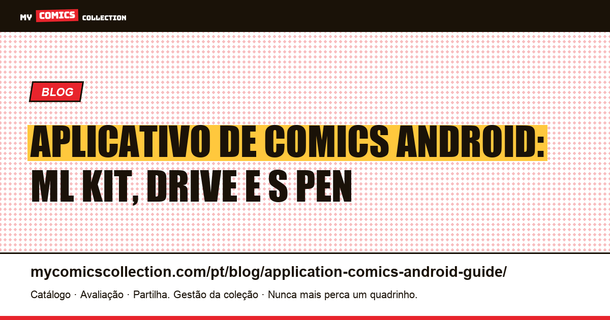 Aplicativo de comics Android: ML Kit, Google Drive e S Pen em 2026 — ilustração do artigo