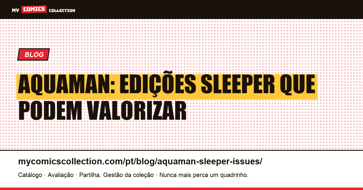 Aquaman: As Edições Sleeper que Podem Valorizar — ilustração do artigo