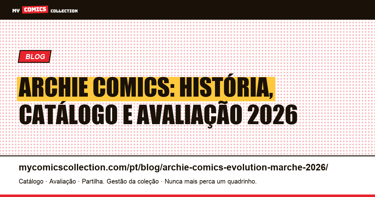 Archie Comics : história, catálogo e avaliação 2026 das edições-chave — ilustração do artigo