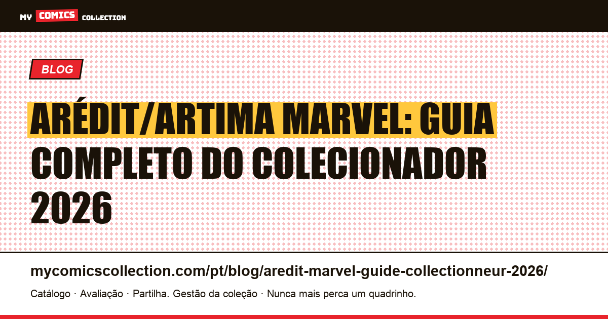 Arédit/Artima Marvel: guia do colecionador e cotação 2026 — ilustração do artigo