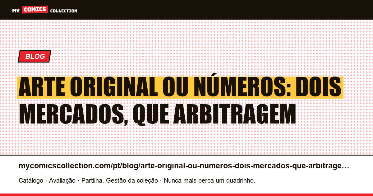 Arte original ou números: dois mercados, que arbitragem — ilustração do artigo