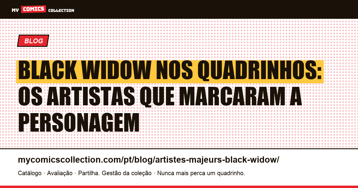 Artistas que marcaram a história de Black Widow nos quadrinhos — ilustração do artigo