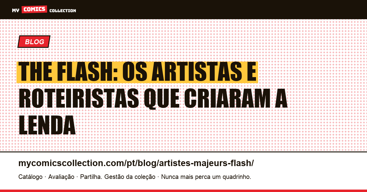 Artistas essenciais de The Flash: os criadores que definiram o Scarlet Speedster — ilustração do artigo