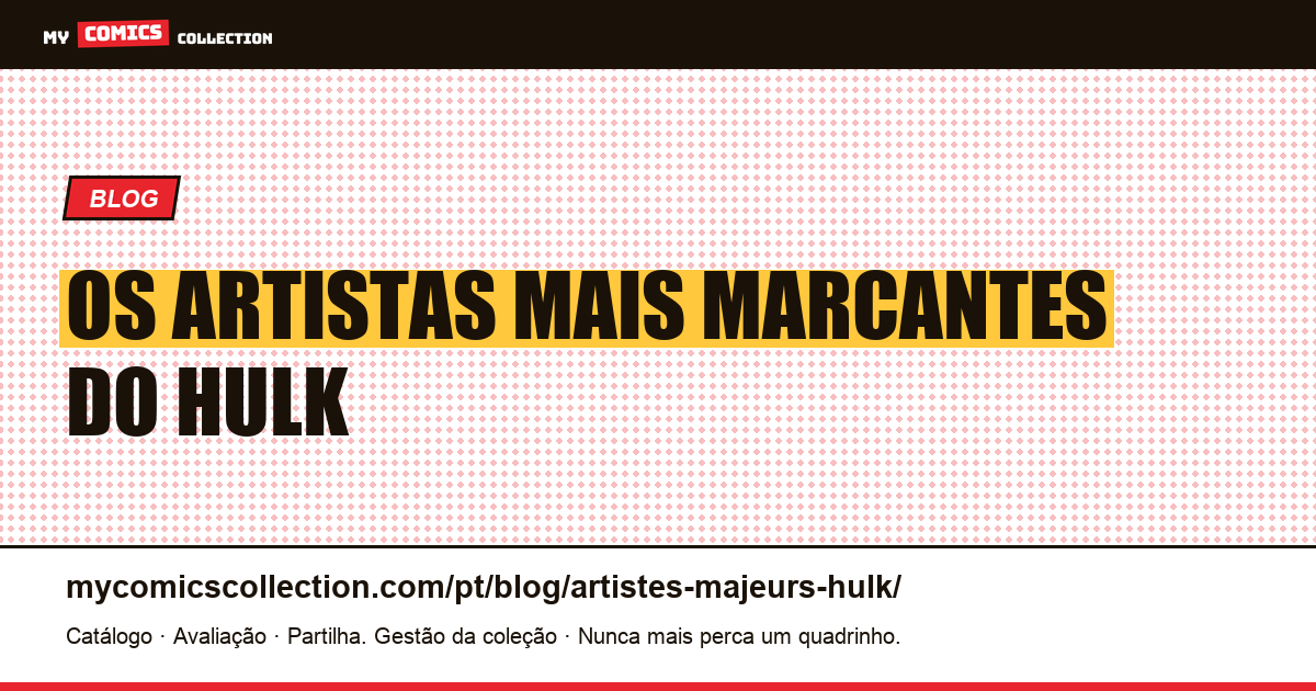 Os Artistas Mais Marcantes do Hulk — ilustração do artigo