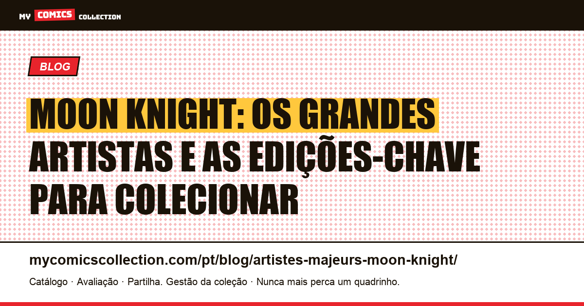 Moon Knight: os artistas e roteiristas que marcaram o personagem — ilustração do artigo