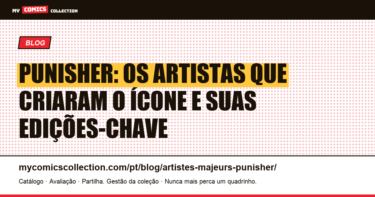 Punisher: os artistas-chave e a cotação das edições fundadoras — ilustração do artigo