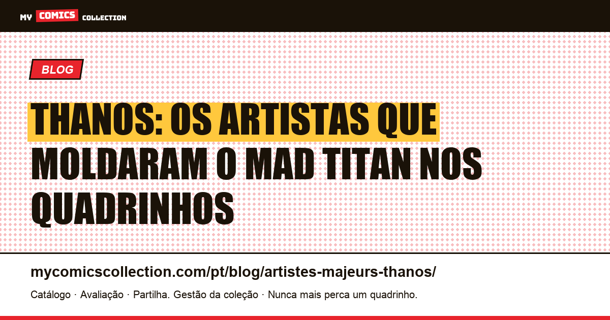 Thanos nos quadrinhos: os artistas que definiram o Mad Titan — ilustração do artigo