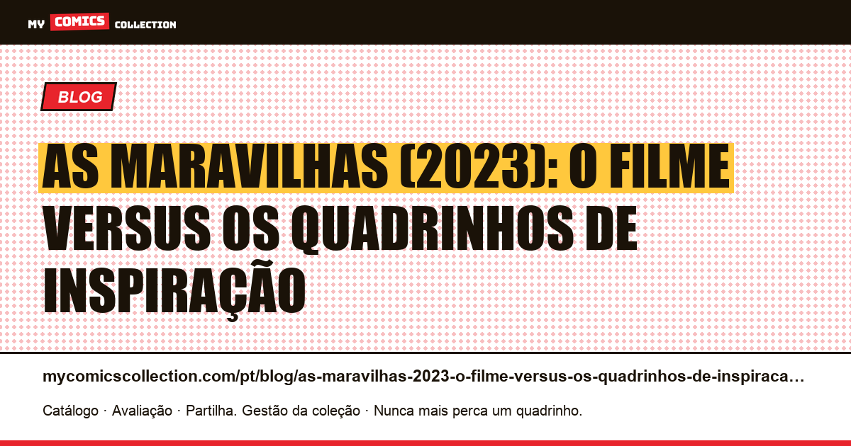 As Maravilhas (2023): o filme versus os quadrinhos de inspiração — ilustração do artigo