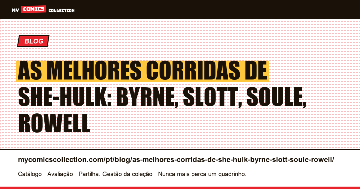 As melhores corridas de She-Hulk: Byrne, Slott, Soule, Rowell — ilustração do artigo