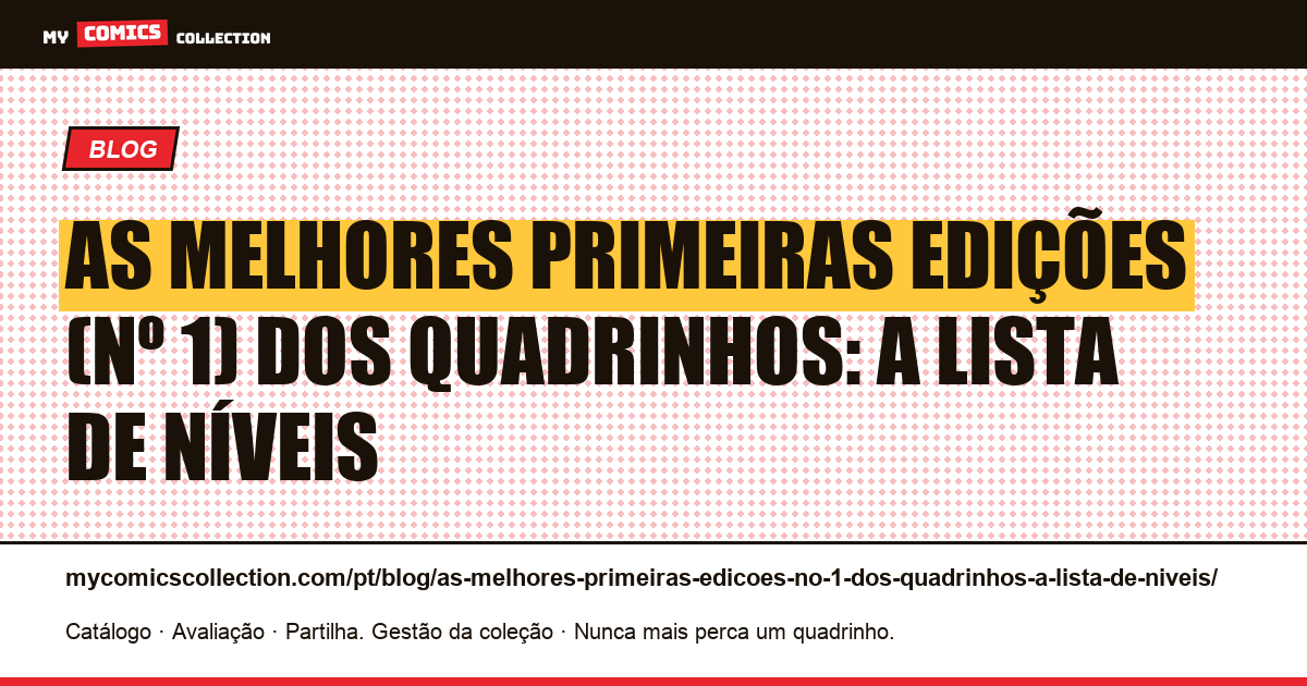 As melhores primeiras edições (nº 1) dos quadrinhos: a lista de níveis — ilustração do artigo