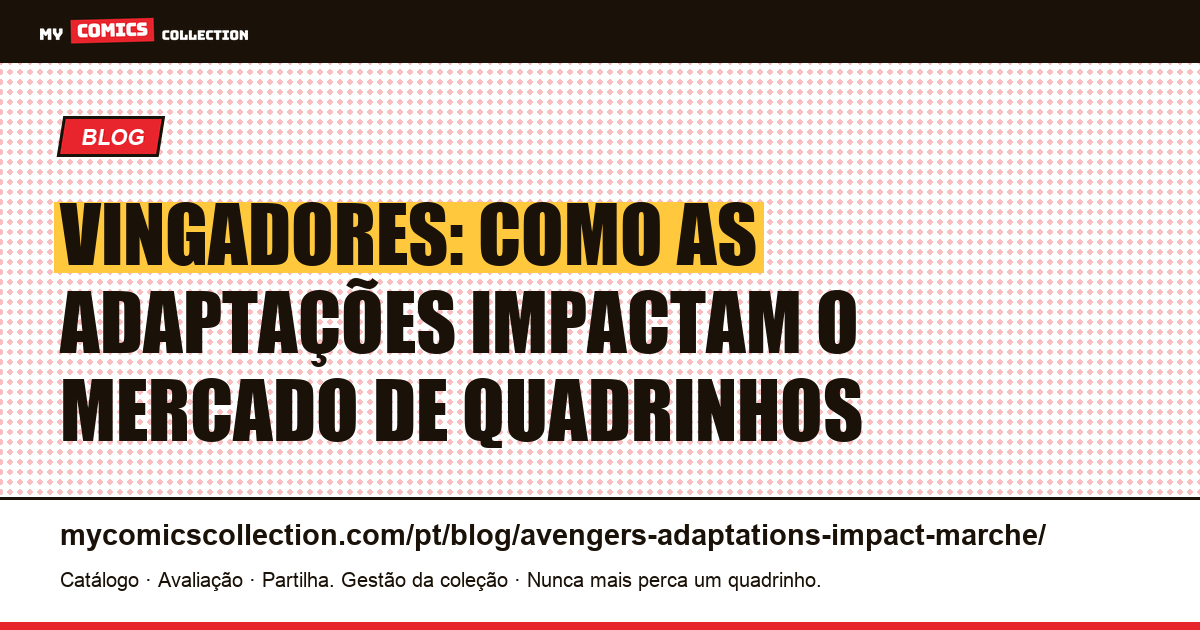 Vingadores: Como as Adaptações Impactam o Mercado de Quadrinhos — ilustração do artigo