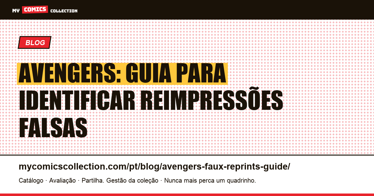 Avengers: Guia para Identificar Reimpressões Falsas — ilustração do artigo