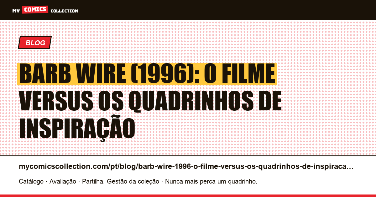 Barb Wire (1996): o filme versus os quadrinhos de inspiração — ilustração do artigo