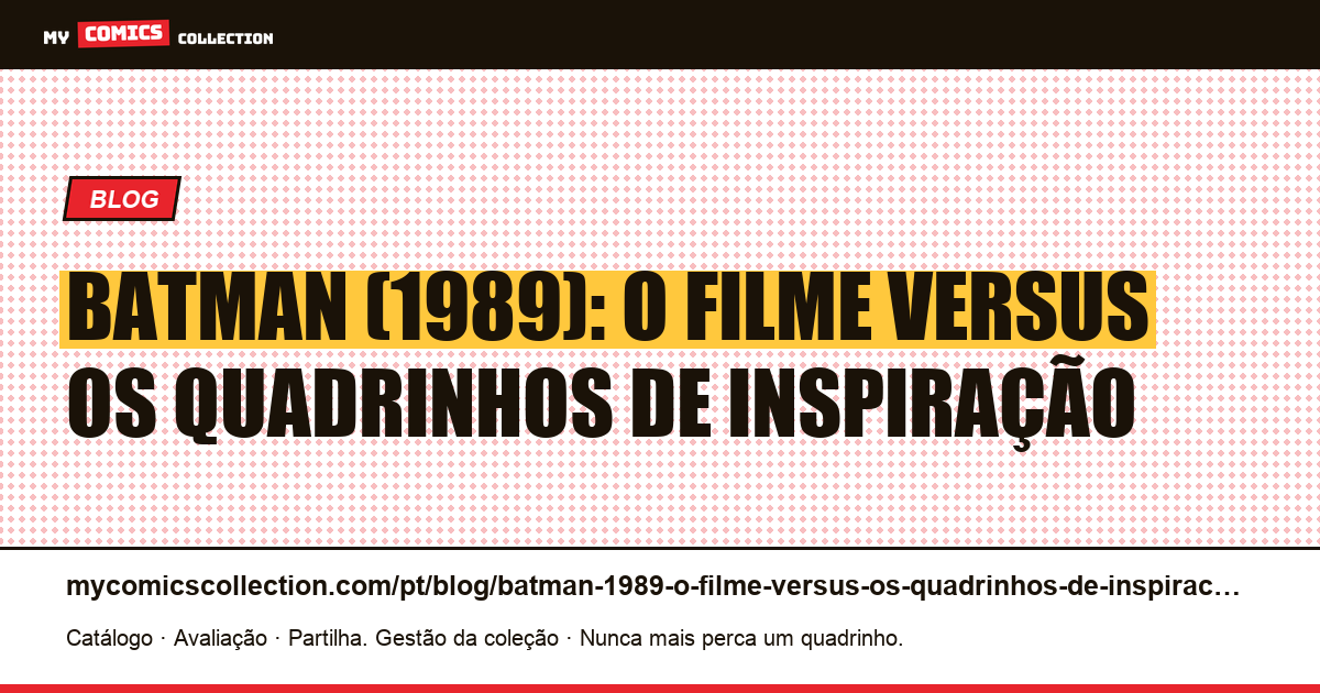 Batman (1989): o filme versus os quadrinhos de inspiração — ilustração do artigo