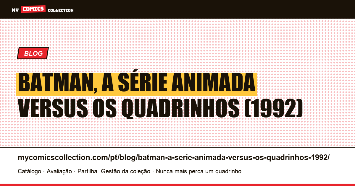 Batman, a série animada versus os quadrinhos (1992) — ilustração do artigo