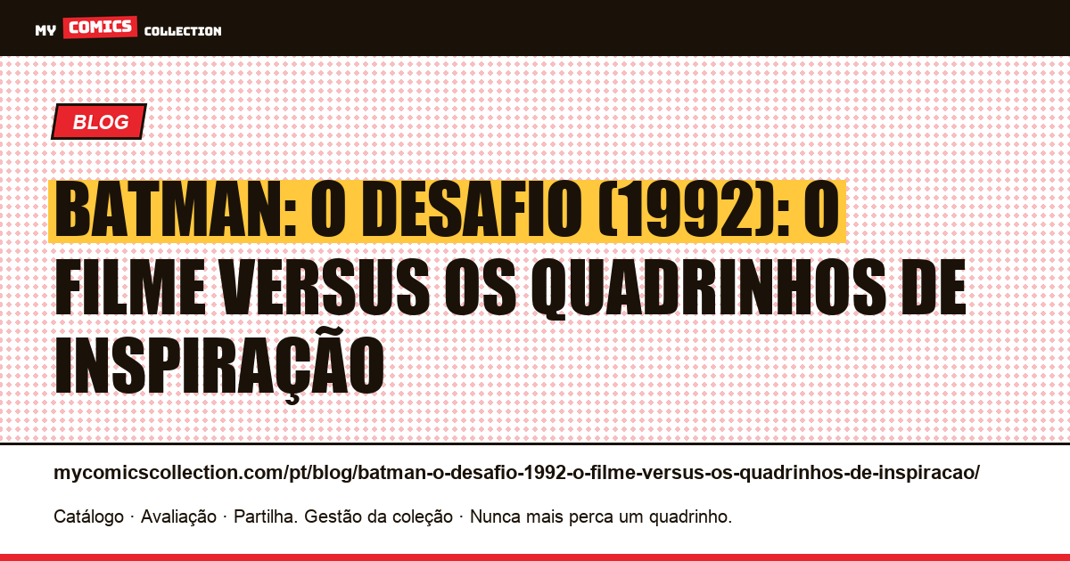 Batman: O Desafio (1992): o filme versus os quadrinhos de inspiração — ilustração do artigo