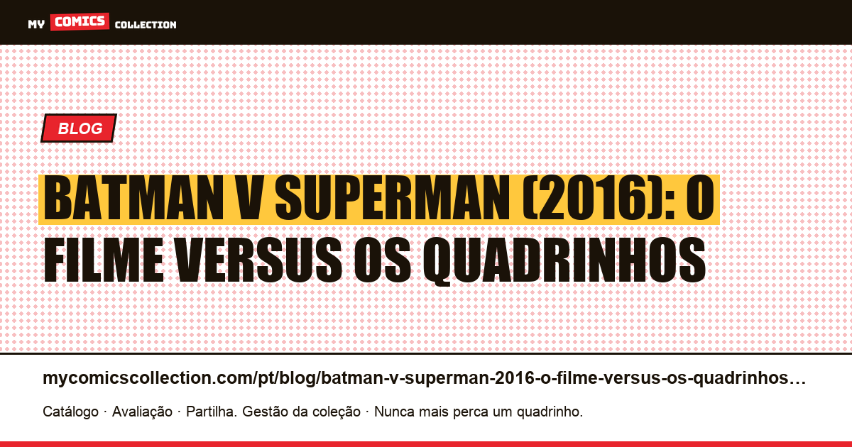 Batman v Superman (2016): o filme versus os quadrinhos — ilustração do artigo