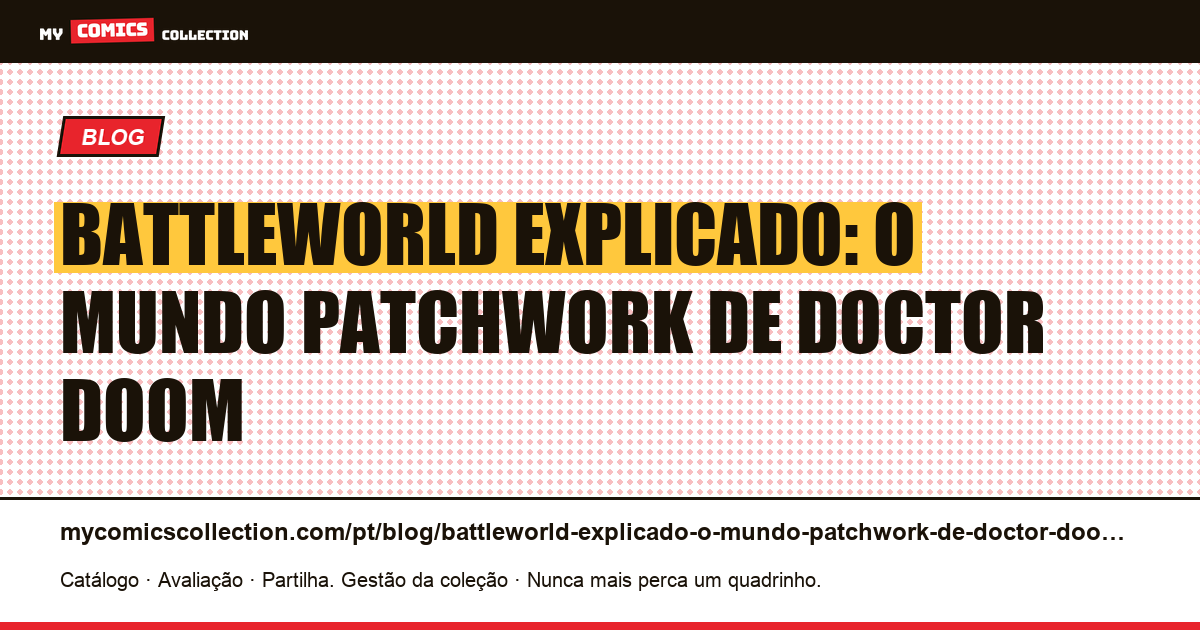 Battleworld explicado: o mundo patchwork de Doctor Doom — ilustração do artigo