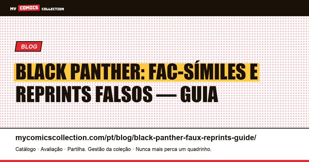 Black Panther: Guia dos Fac-símiles e Reprints Falsos — ilustração do artigo