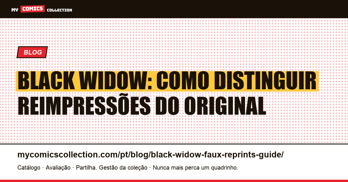 Black Widow: falsificações e reimpressões — guia do comprador — ilustração do artigo