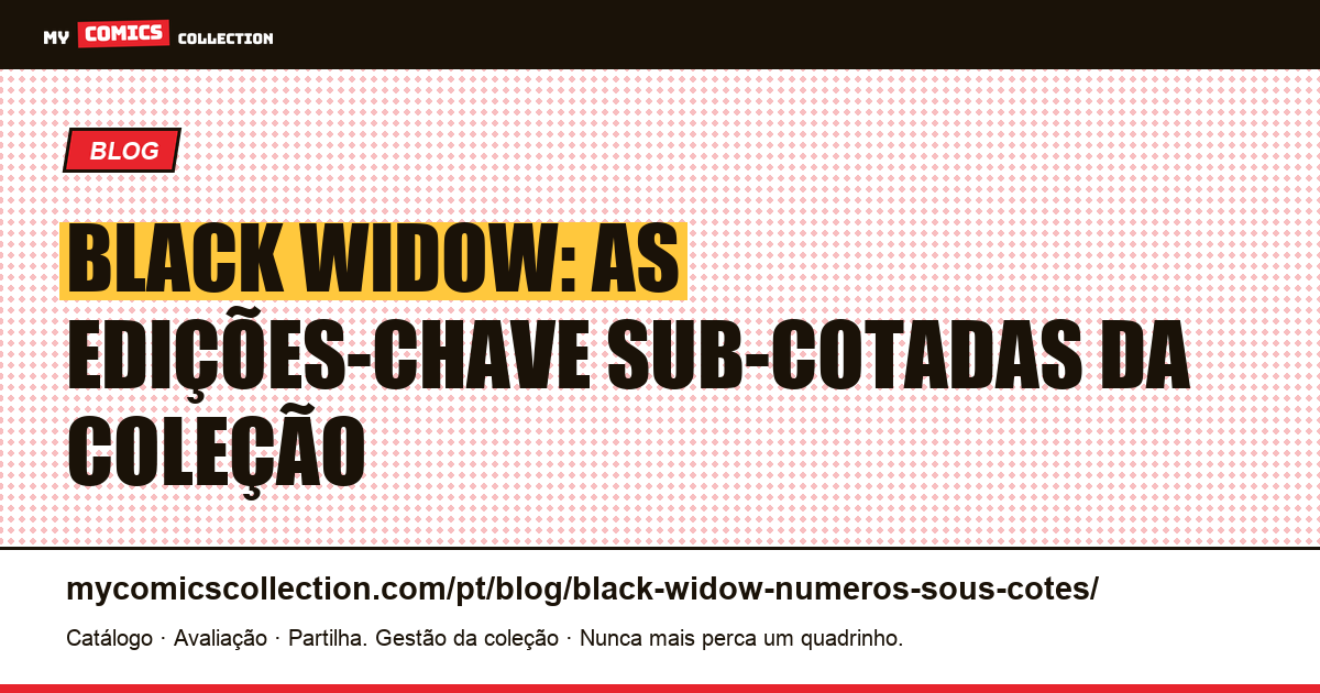 Black Widow: os números sub-cotados que valem a pena colecionar — ilustração do artigo