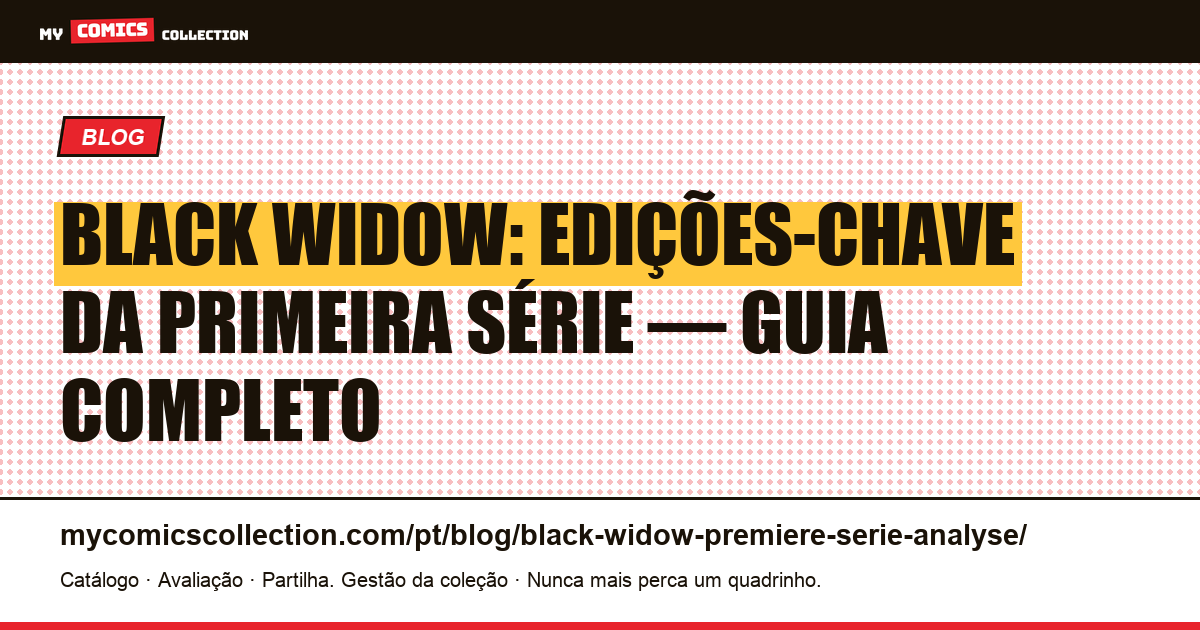 Black Widow - Primeira Série: Análise das Edições-Chave — ilustração do artigo